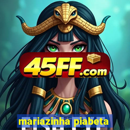 mariazinha piabeta